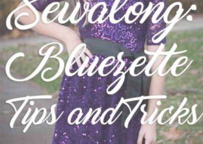 Bluezette Sew Along Tips and Tricks