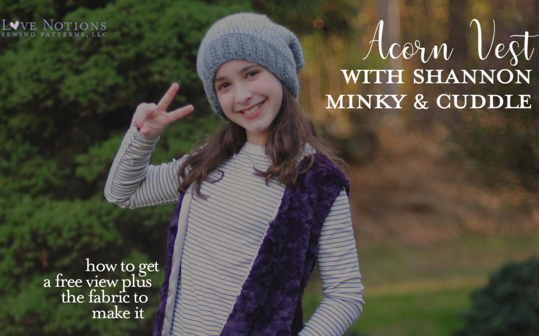 Acorn Vest + Minky & Cuddle Fabric