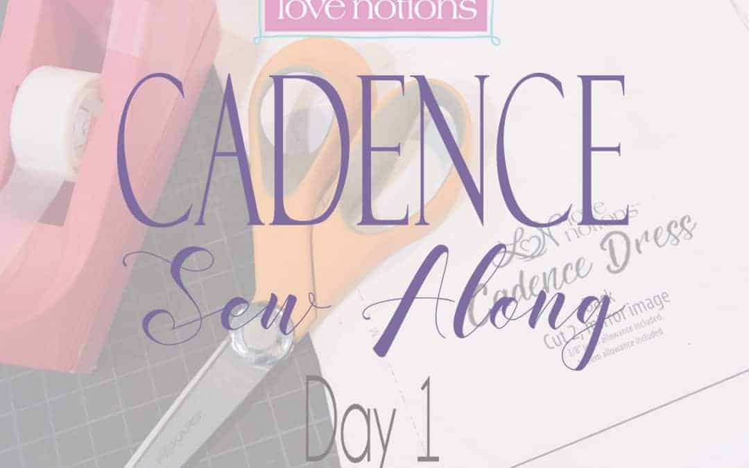 Cadence Sew Along Day 1